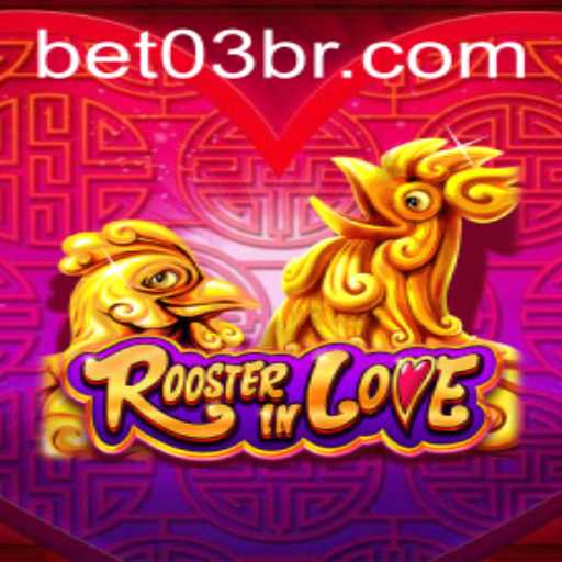 RoosterInLove: A Comprehensive Guide to the Game with a Hint of bet03